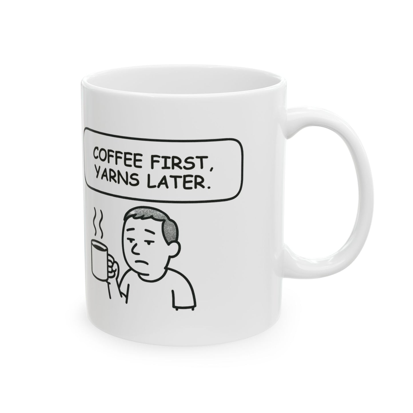 “Coffee first, yarns later.” Coffee Mug - 12891