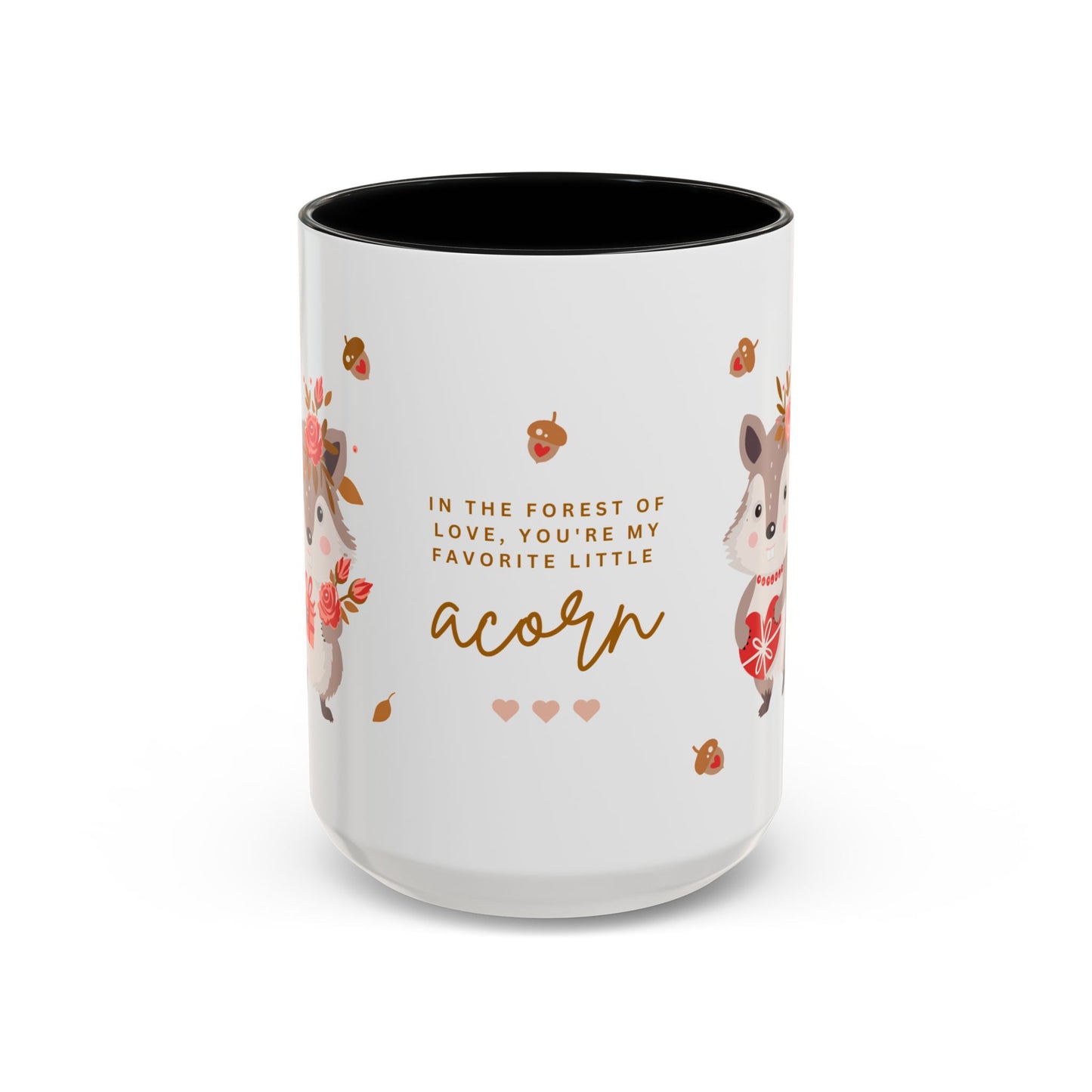 In The Forest Of Love, You're My Favorite Little Acorn - Accent Coffee Mug (11, 15oz) - 10858