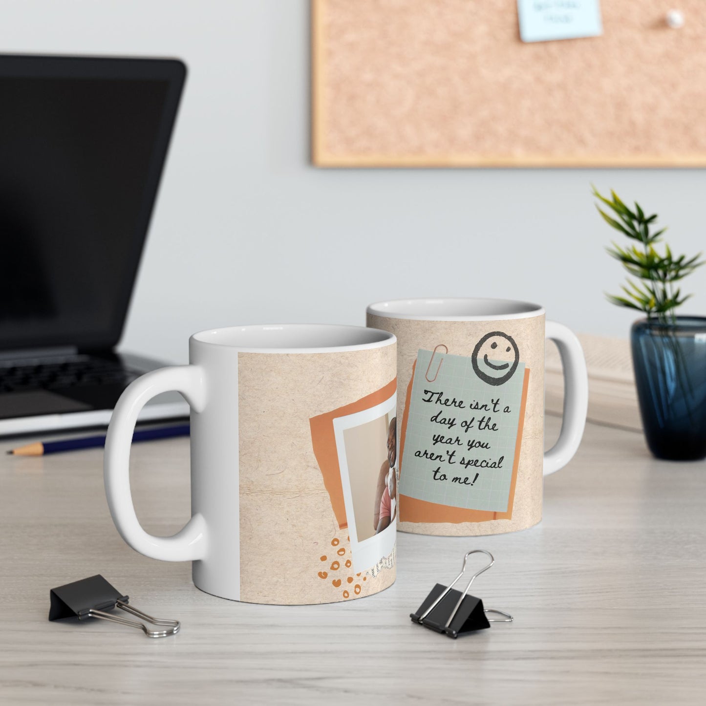 "Dad, There isn't a day of the year you aren't special to me!" Ceramic Mug, Personalized Gift - 14012