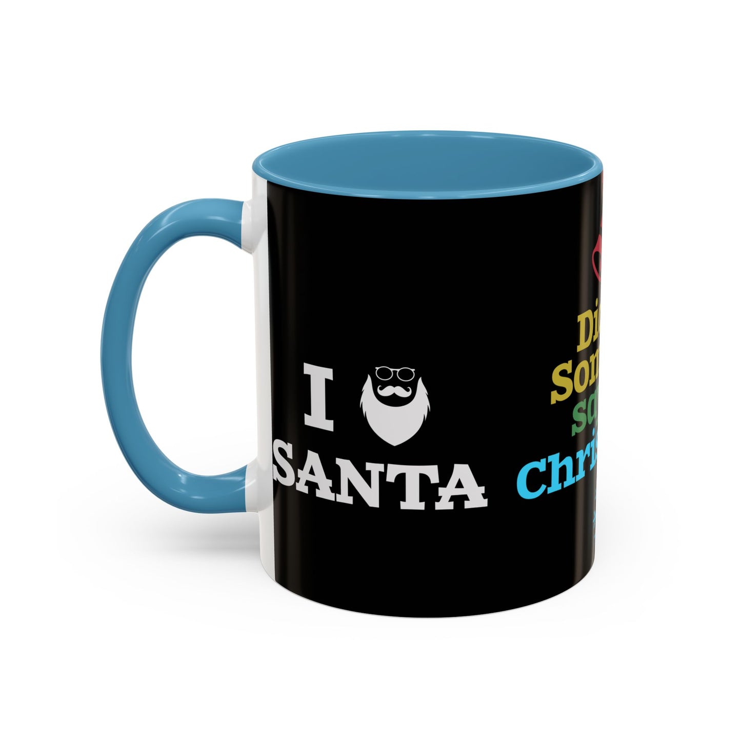 Did Somebody Say Christmas? - Accent Coffee Mug (11, 15oz)