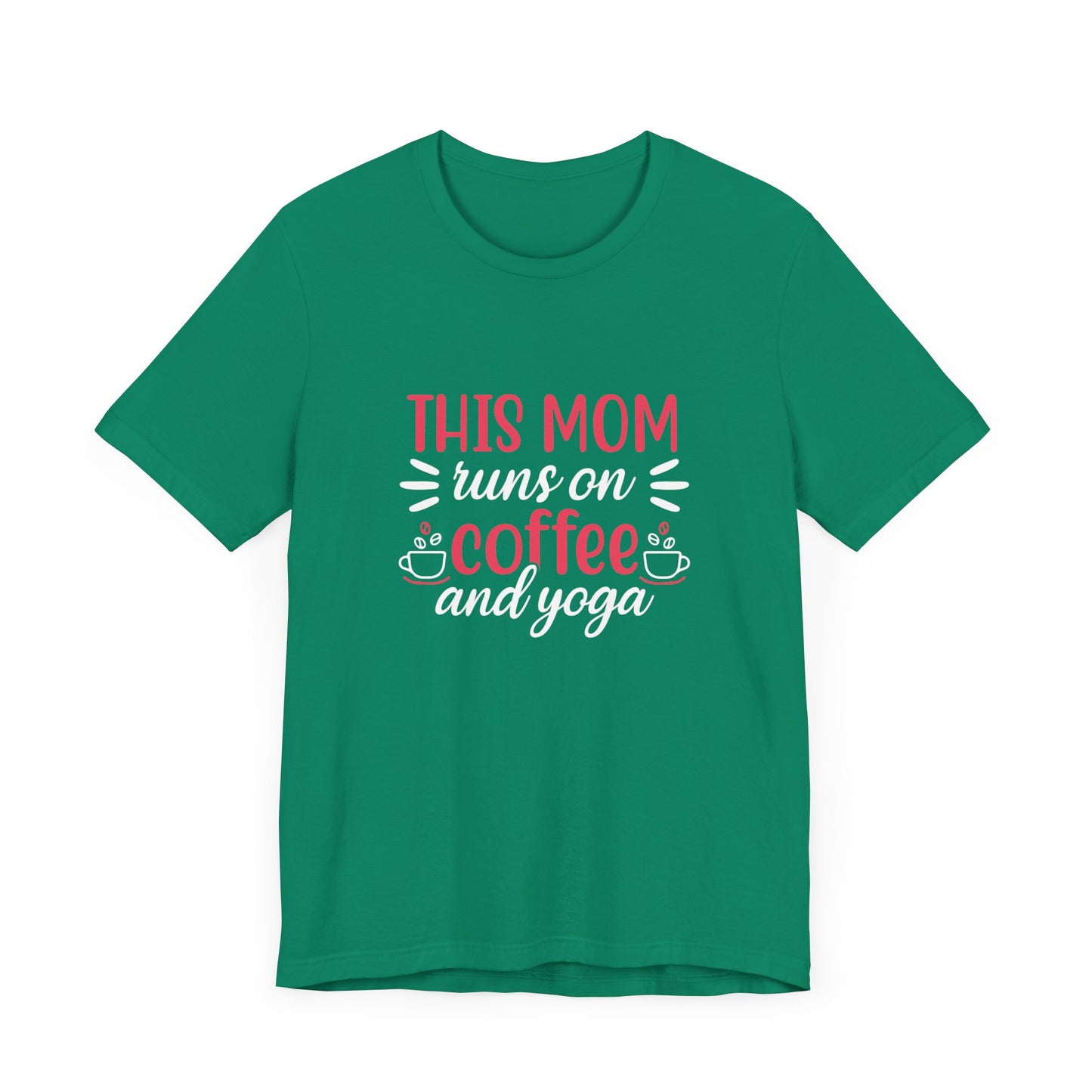 This Mom Runs On Coffee & Yoga - Unisex Jersey Short Sleeve Tee