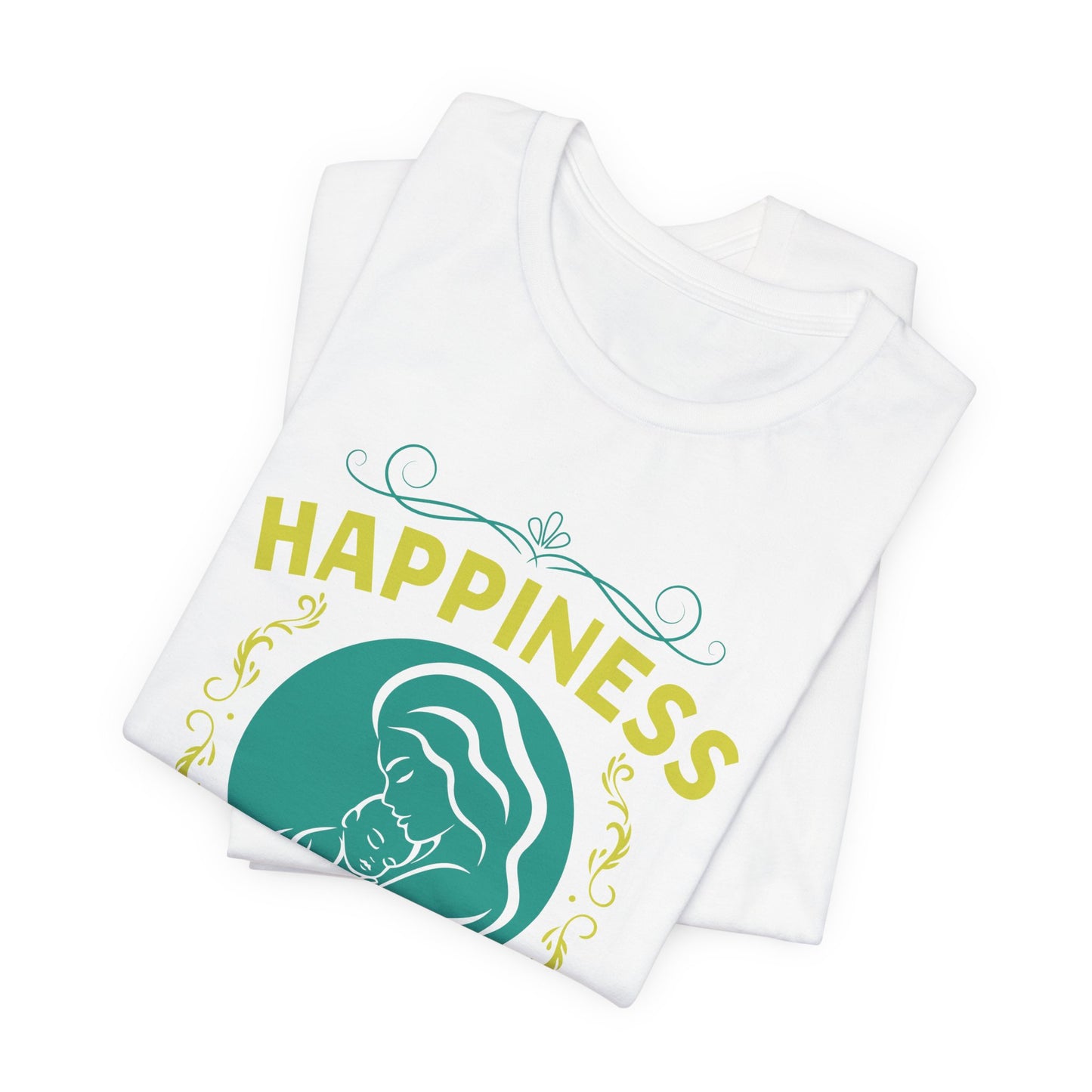 Happiness Is Being A Mom - Unisex Jersey Short Sleeve Tee - 13046