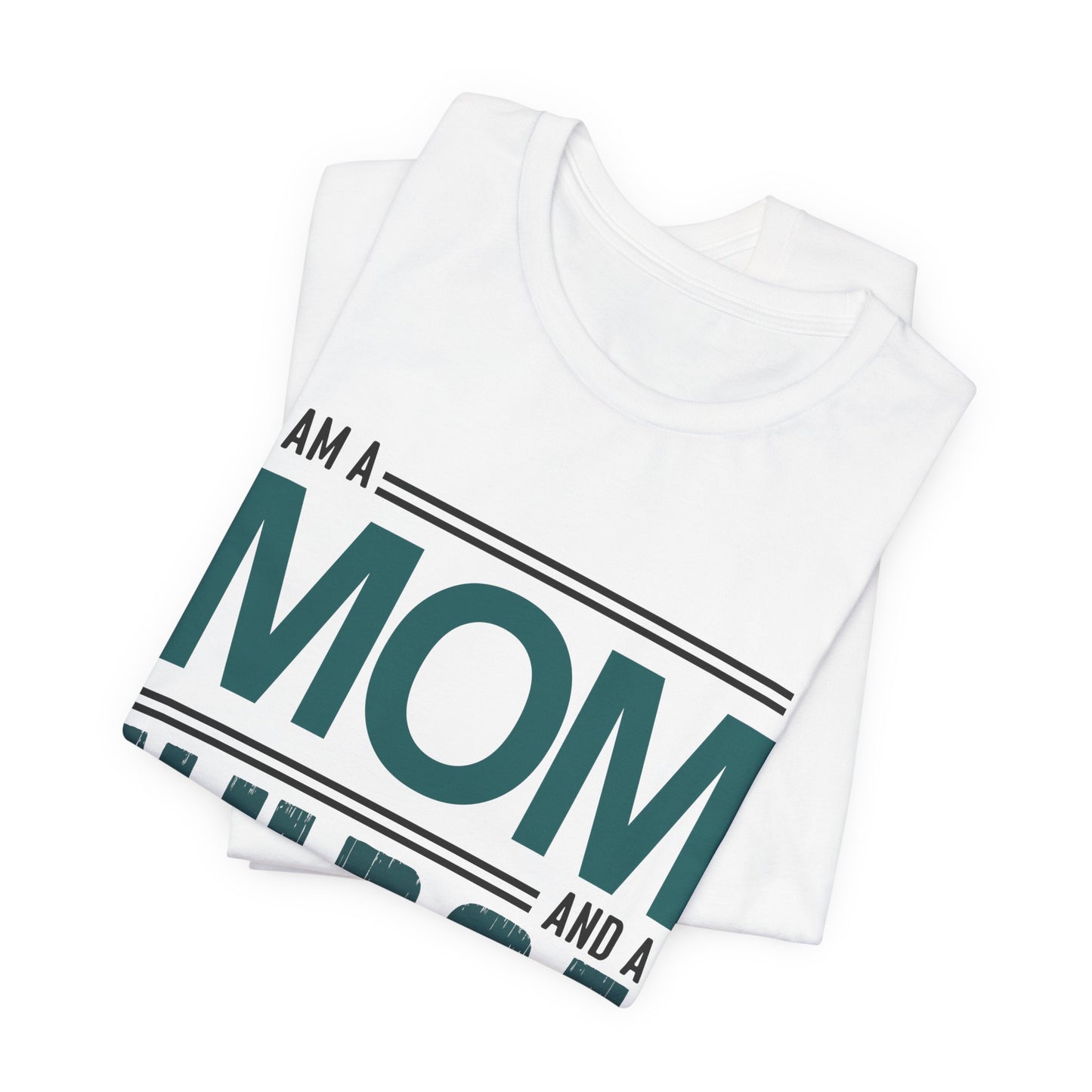 I'm A Mom & Nurse, Nothing Scares Me - Unisex Jersey Short Sleeve Tee - 13282