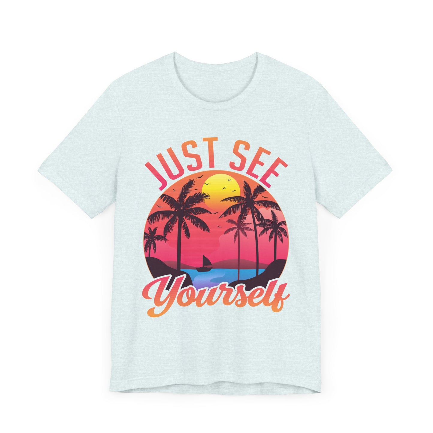 Summer: Just See Yourself - Unisex Jersey Short Sleeve Tee - 13247