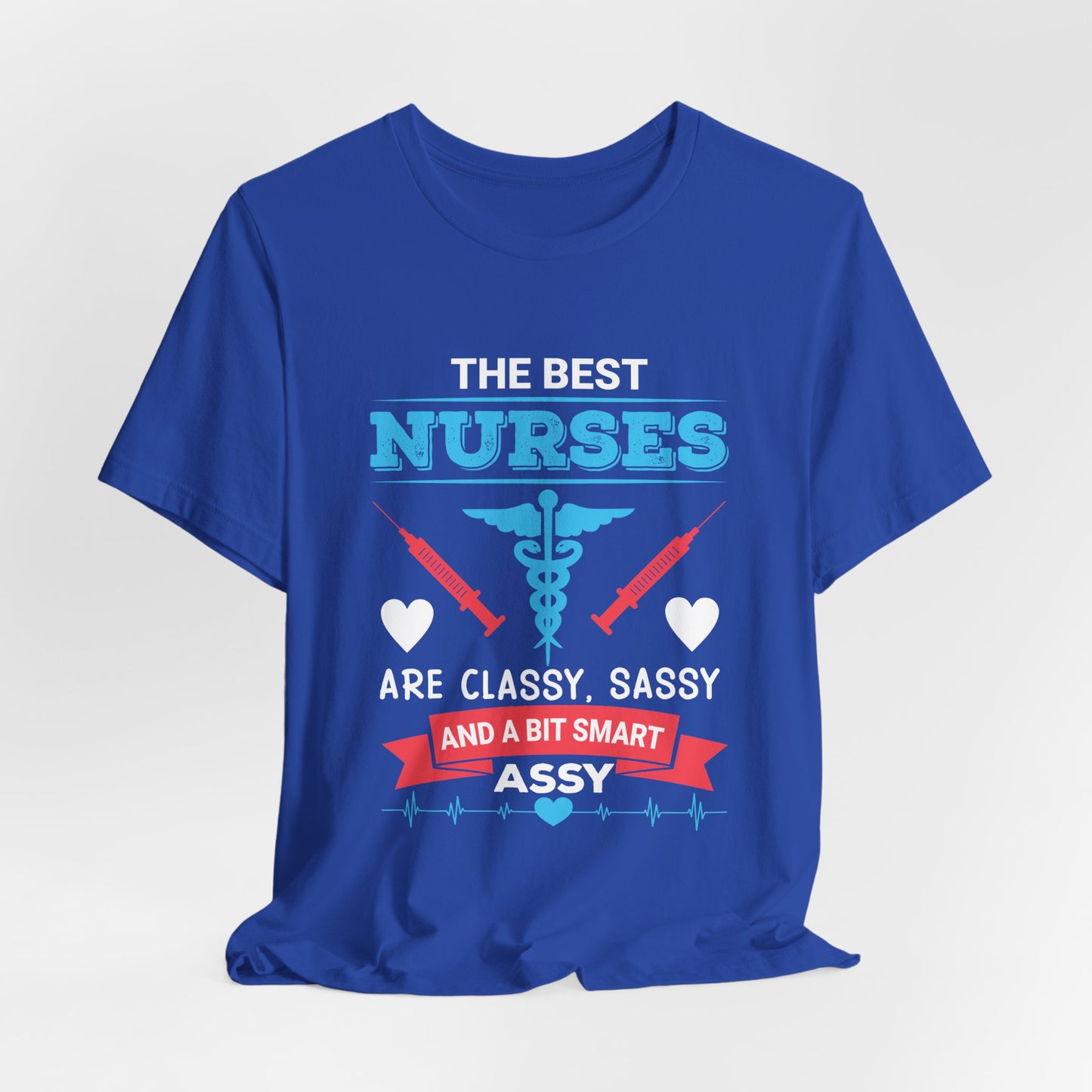 Best Nurses Are Classy, Sassy And A Bit Smart Assy - Unisex Jersey Short Sleeve Tee - 13335