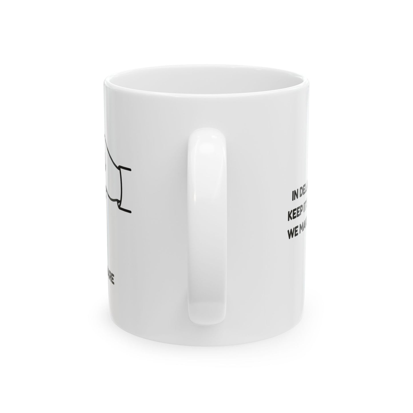 "In Delaware, we keep it small, but we make it count." Ceramic Mug - 14124