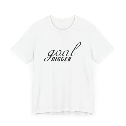 Motivational: Goal Digger - Unisex Jersey Short Sleeve Tee - 12495