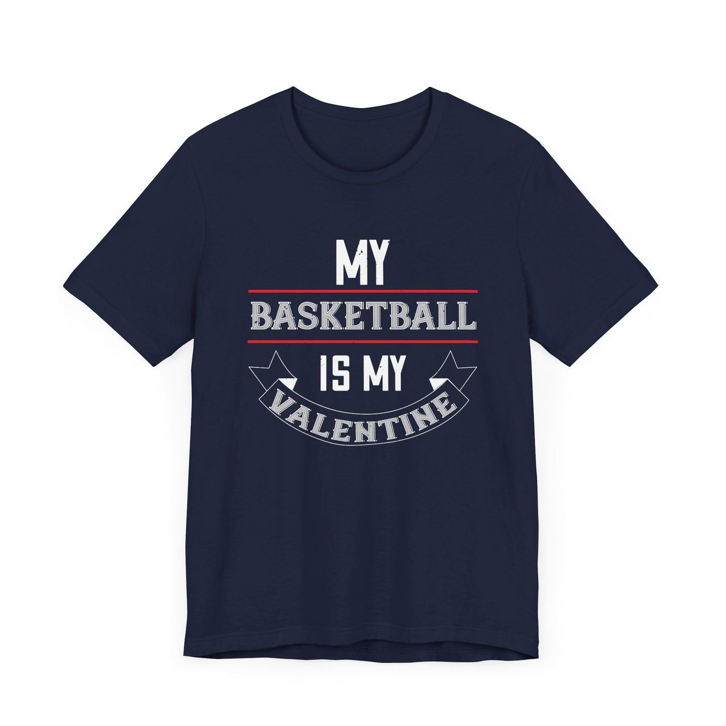 My Basketball Is My Valentine - Unisex Jersey Short Sleeve Tee