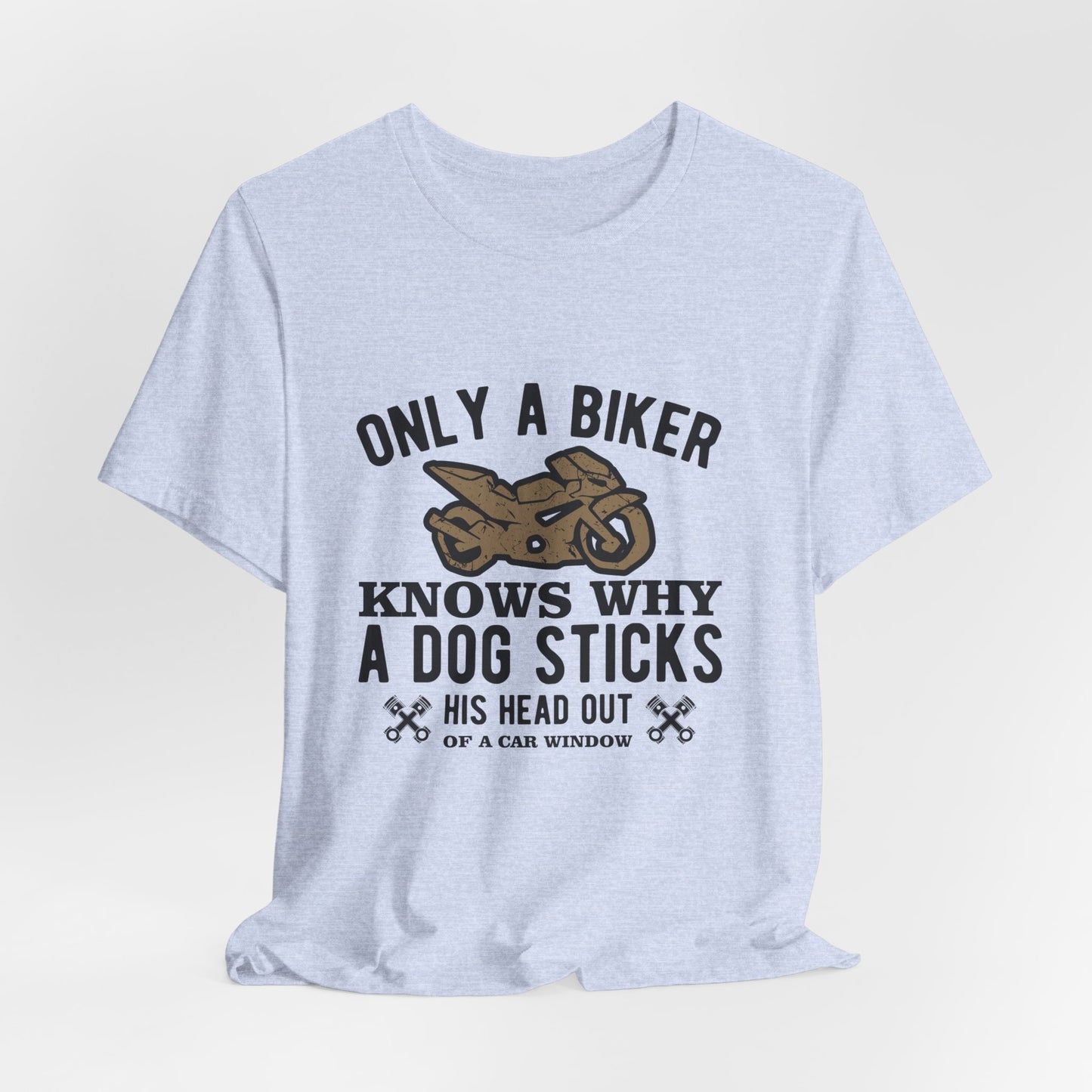 Only A Biker Knows Why - Unisex Jersey Short Sleeve Tee - 13496