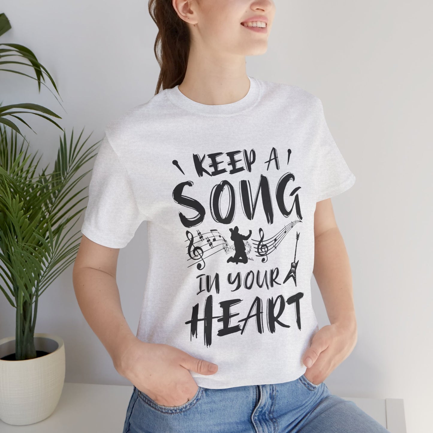 Keep A Song In Your Heart - Unisex Jersey Short Sleeve Tee