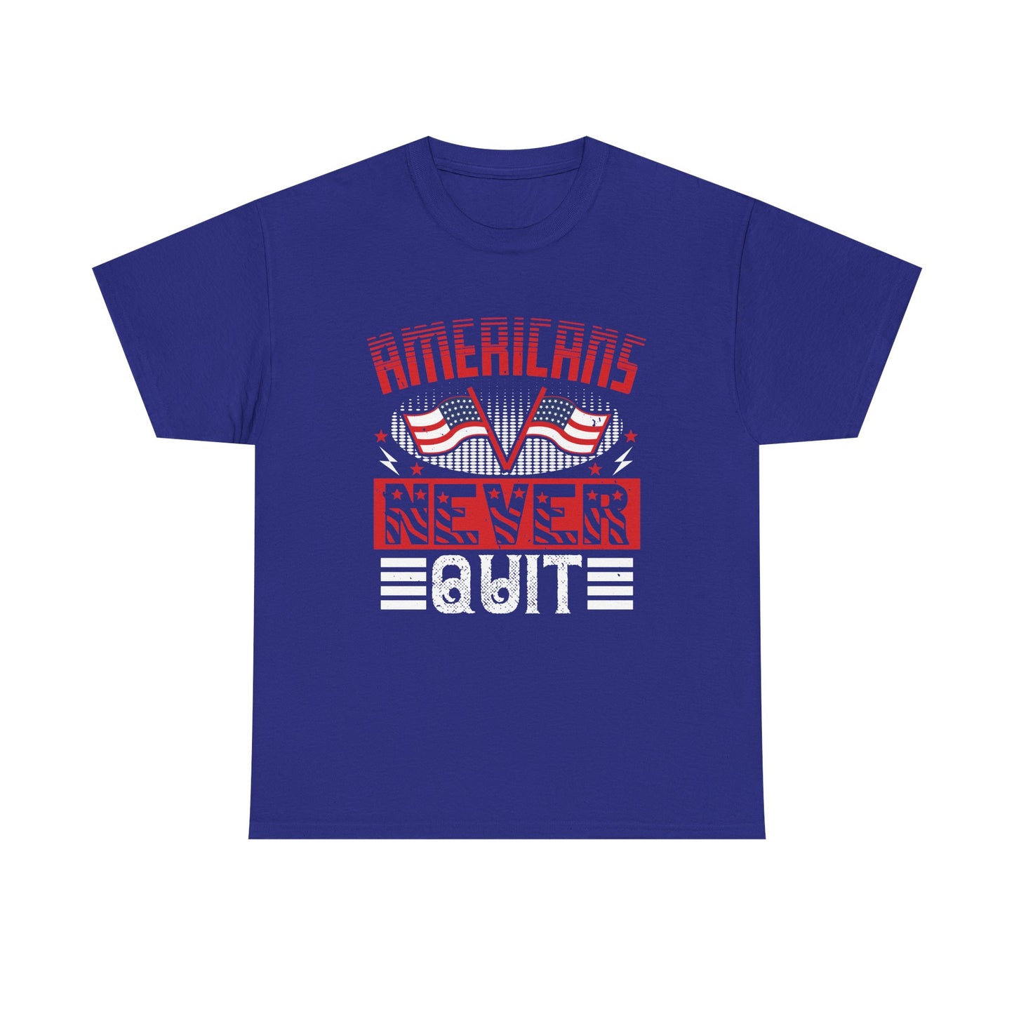 Bold American Pride Tee - 'Americans Never Quit' Graphic Shirt, Patriotic Apparel, Unisex Cotton Tee, Gift for Veterans, Independence - 13814