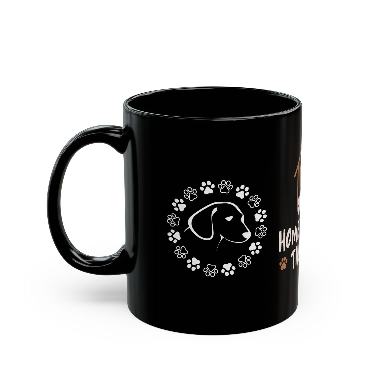 Home is Where The Dog is - Black Mug (11oz, 15oz)