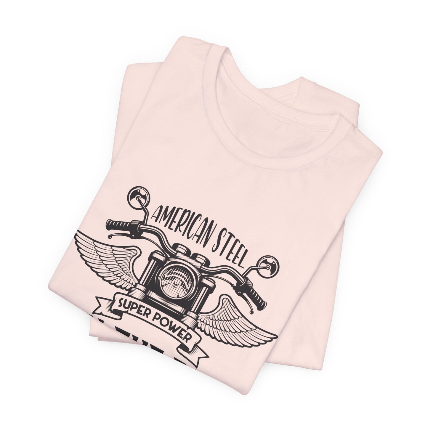 American Steel, Super Power, Own The Road - Unisex Jersey Short Sleeve Tee - 13512