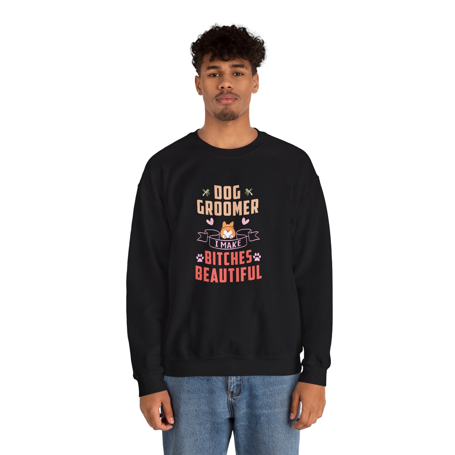 Dog Groomer, I Make Bitches Beautiful - Unisex Heavy Blend™ Crewneck Sweatshirt