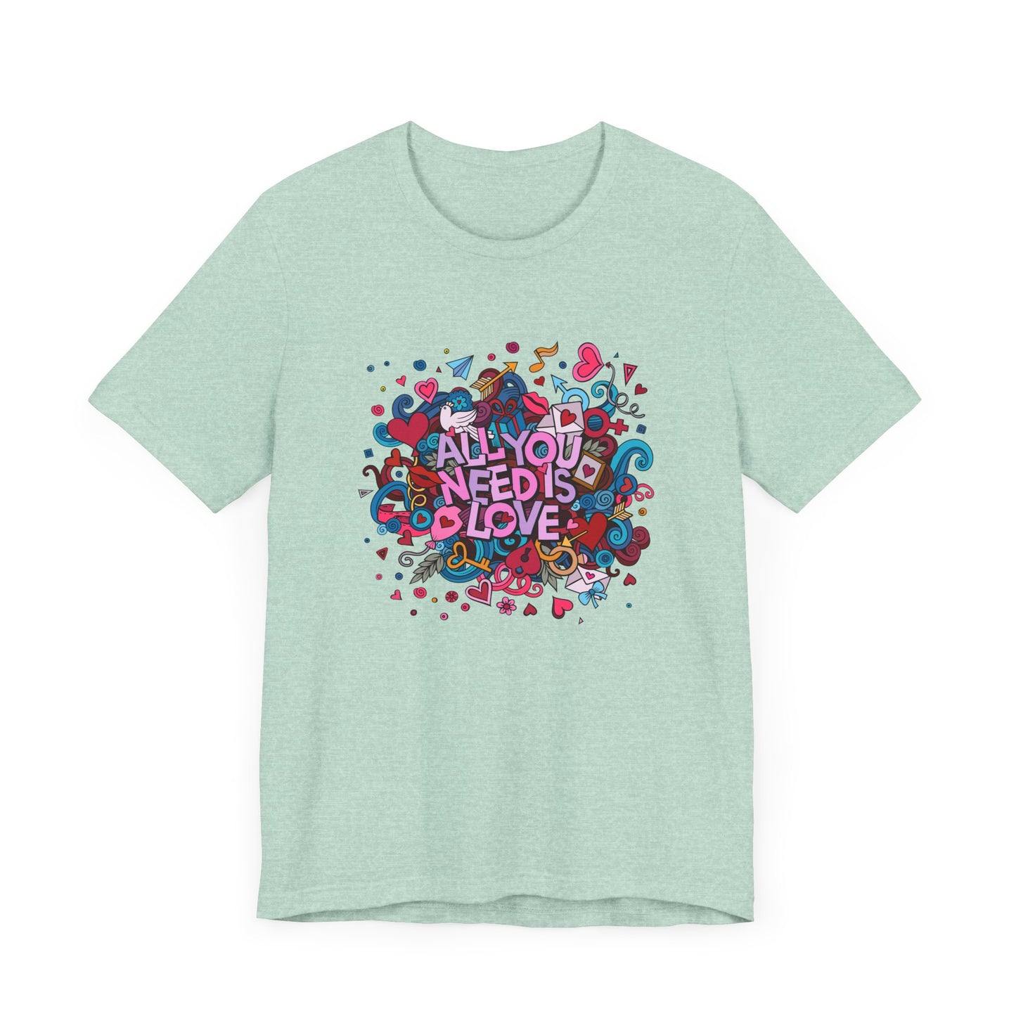 All You Need is Love - Unisex Jersey Short Sleeve Tee - 11446