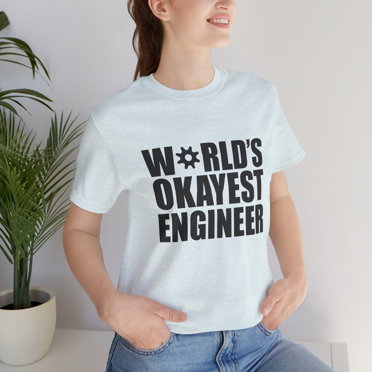 Engineer: World's Okayest Engineer - Unisex Jersey Short Sleeve Tee - 13664