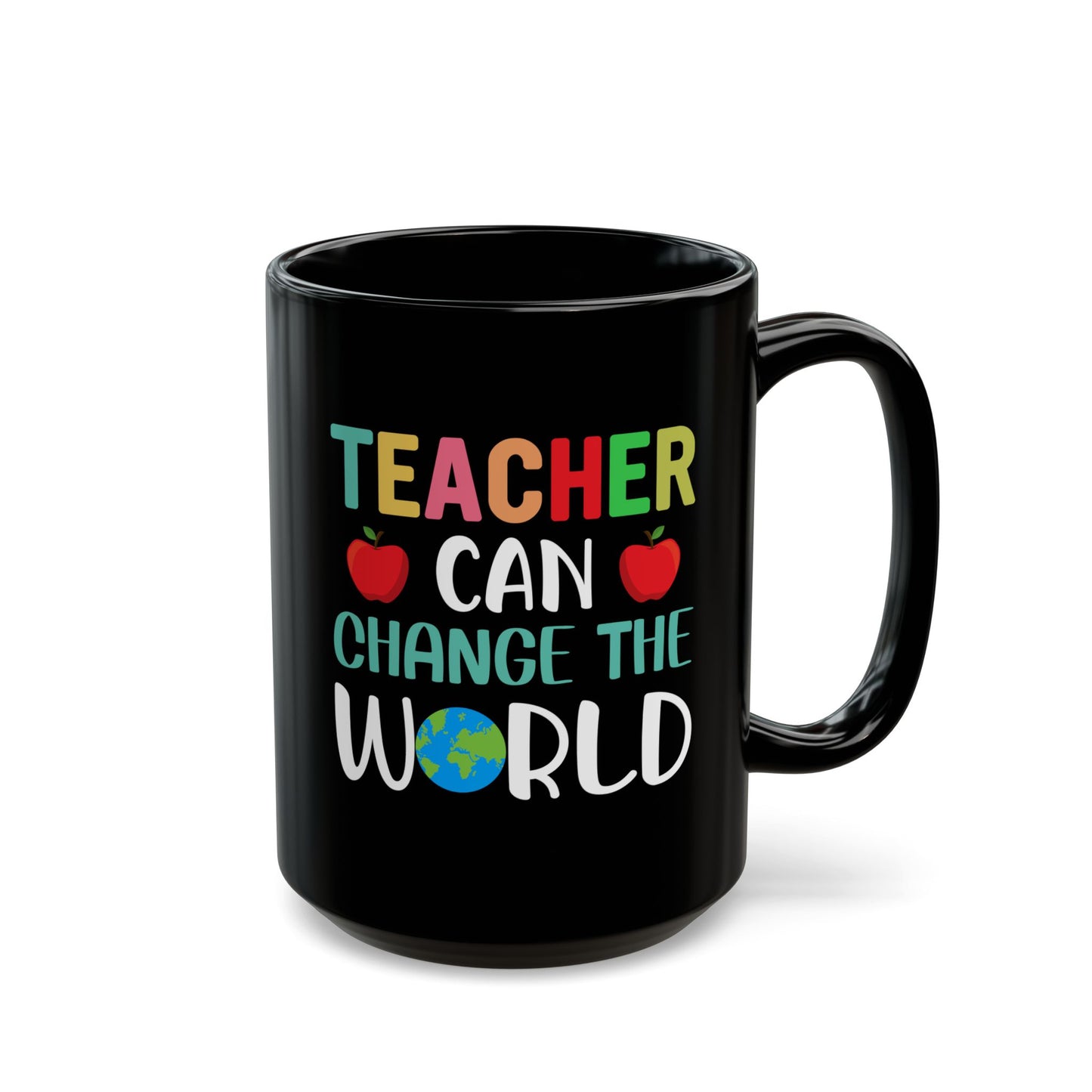 Teacher Can Change The World - Black Mug (11oz, 15oz) - 13446