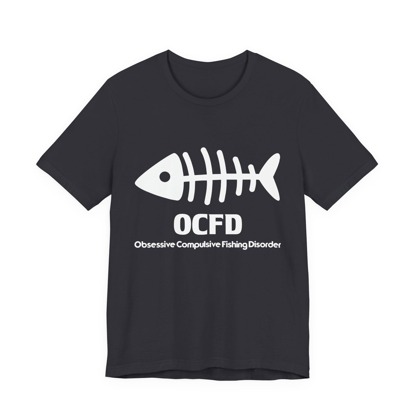 OCFD - Obsessive Compulsive Fishing Disorder - Unisex Jersey Short Sleeve Tee - 13936