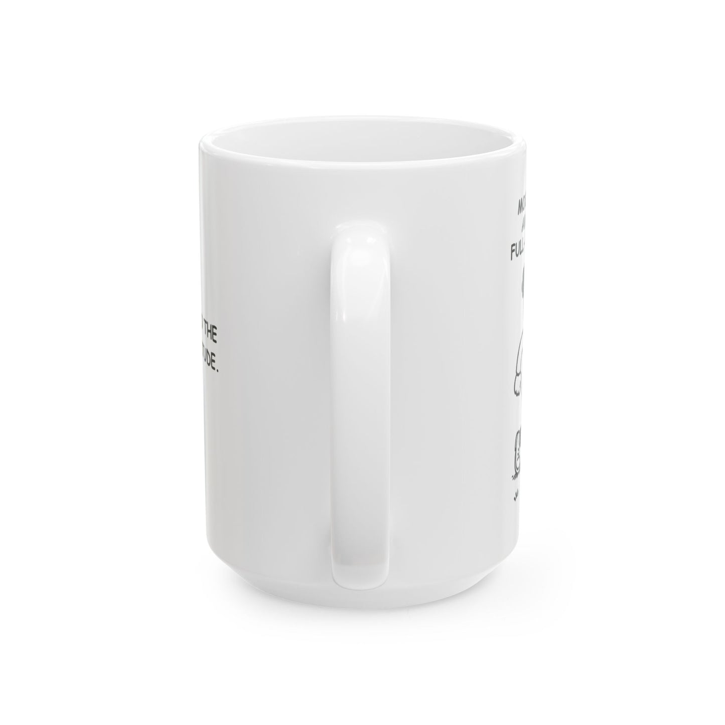 “Mood: one step away from a full-blown hikoi.”  (Marching into the day with attitude.) Ceramic Mug - 13929