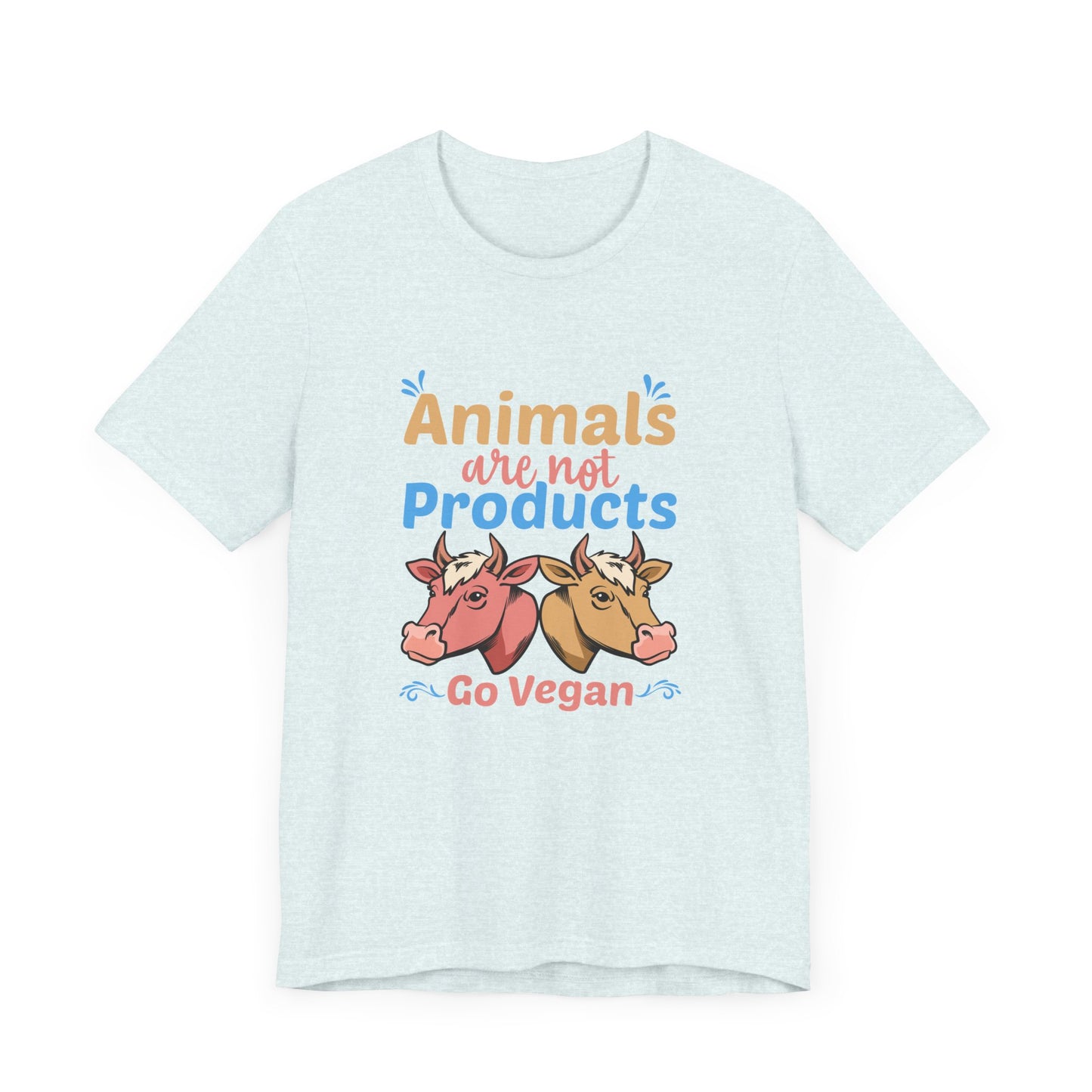 Vegan: Animals Are Not Products, Go Vegan - Unisex Jersey Short Sleeve Tee