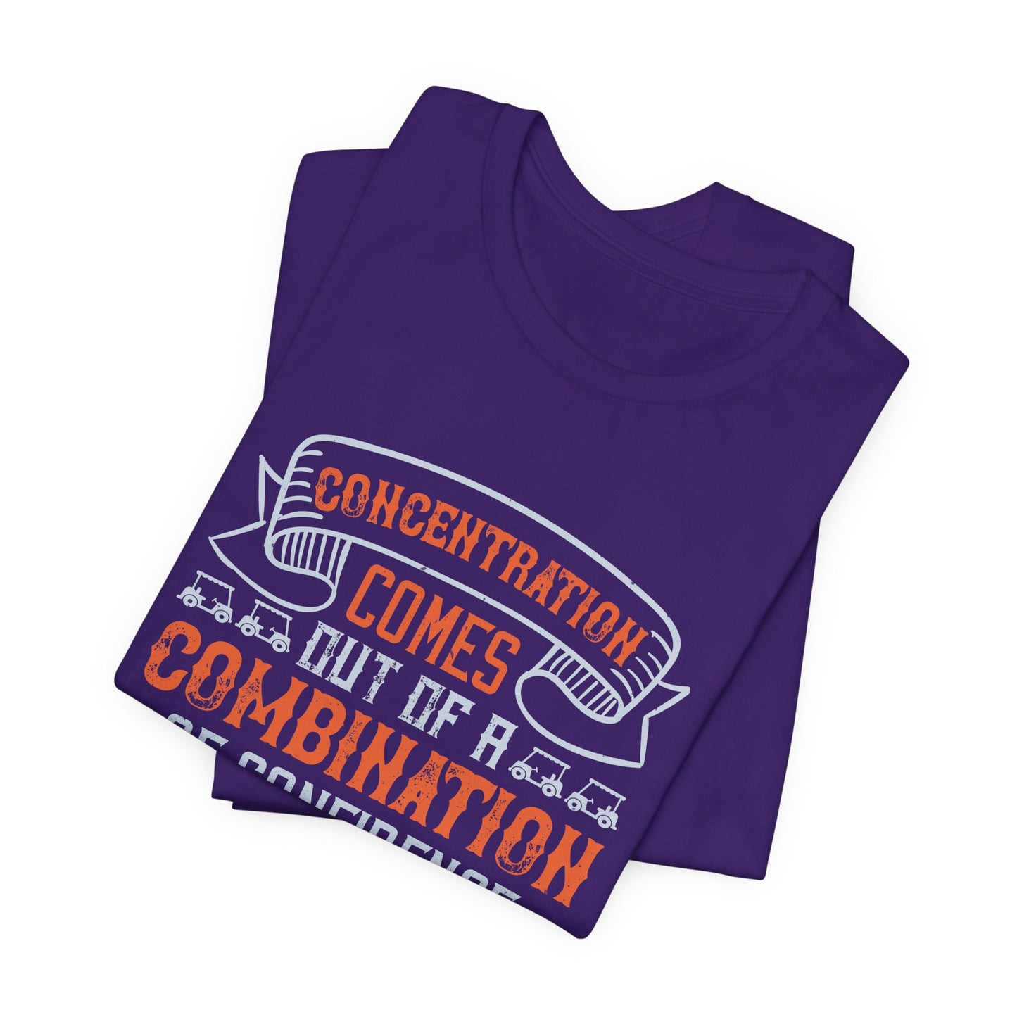 Golf: Concentration Comes Out of a Combination of Confidence and Hunger - Unisex Jersey Short Sleeve Tee