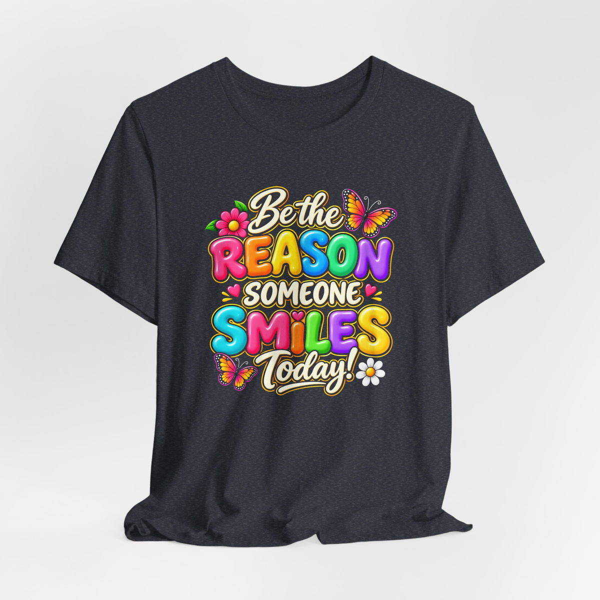 Be the Reason Someone Smiles Today T-Shirt, Colorful Inspirational Floral Tee - 14511