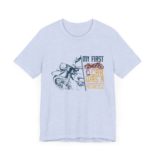 My first car was a motorcycle - Unisex Jersey Short Sleeve Tee