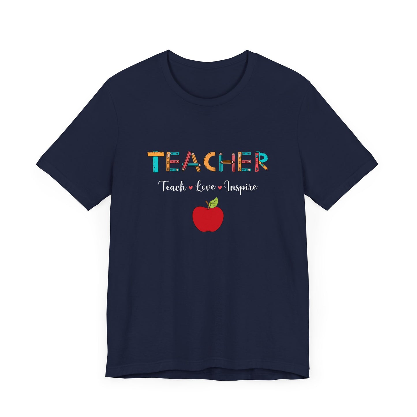 Teacher: Teach, Love, Inspire - Unisex Jersey Short Sleeve Tee