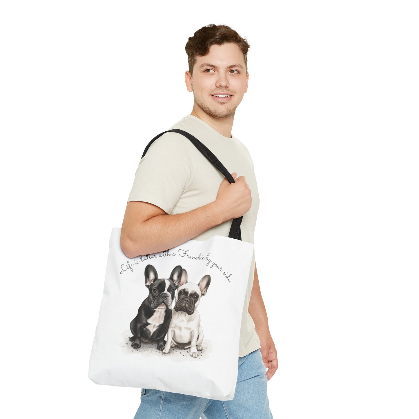 Life is better with a Frenchie by your side. - Tote Bag