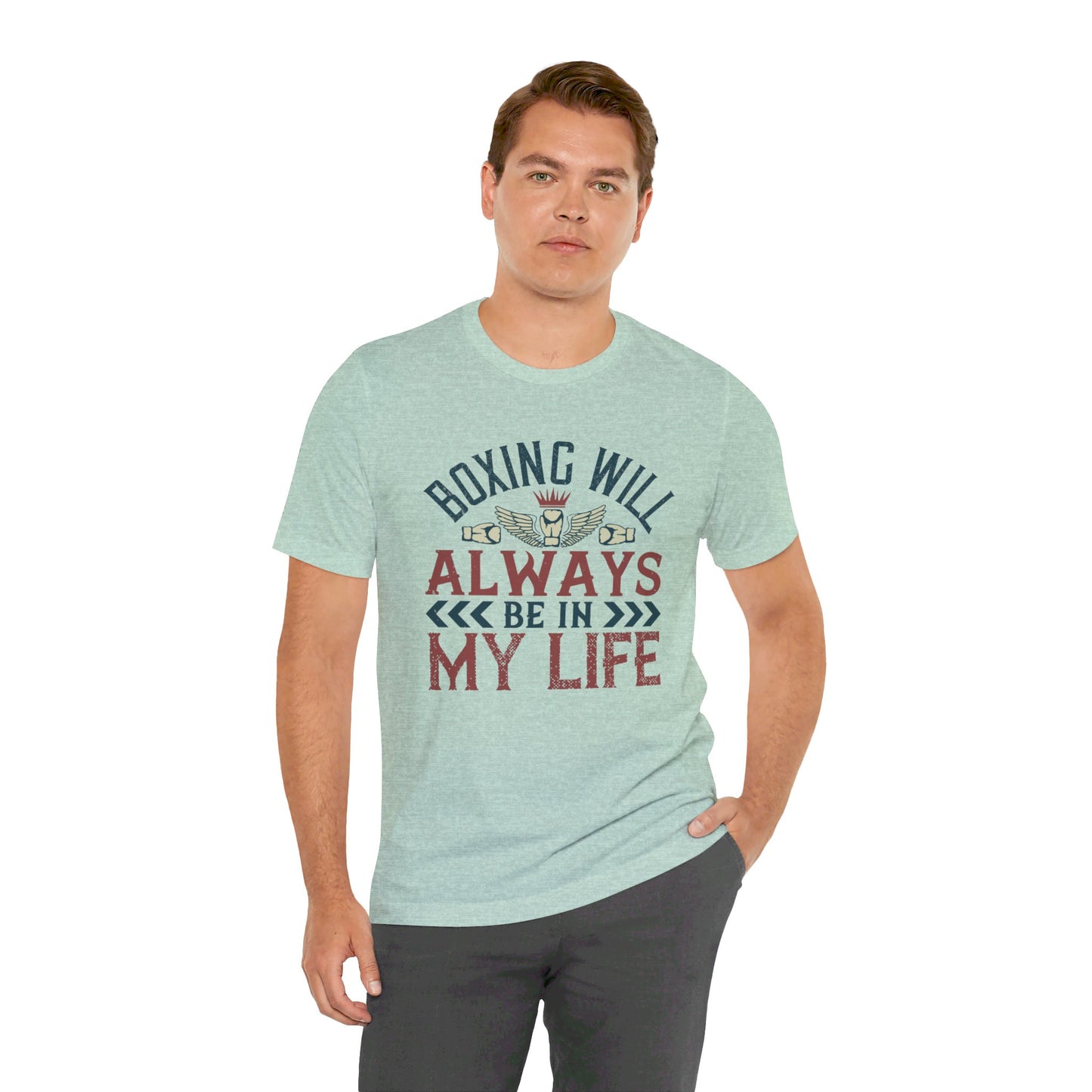 Boxing Will Always Be in My Life - Unisex Jersey Short Sleeve Tee