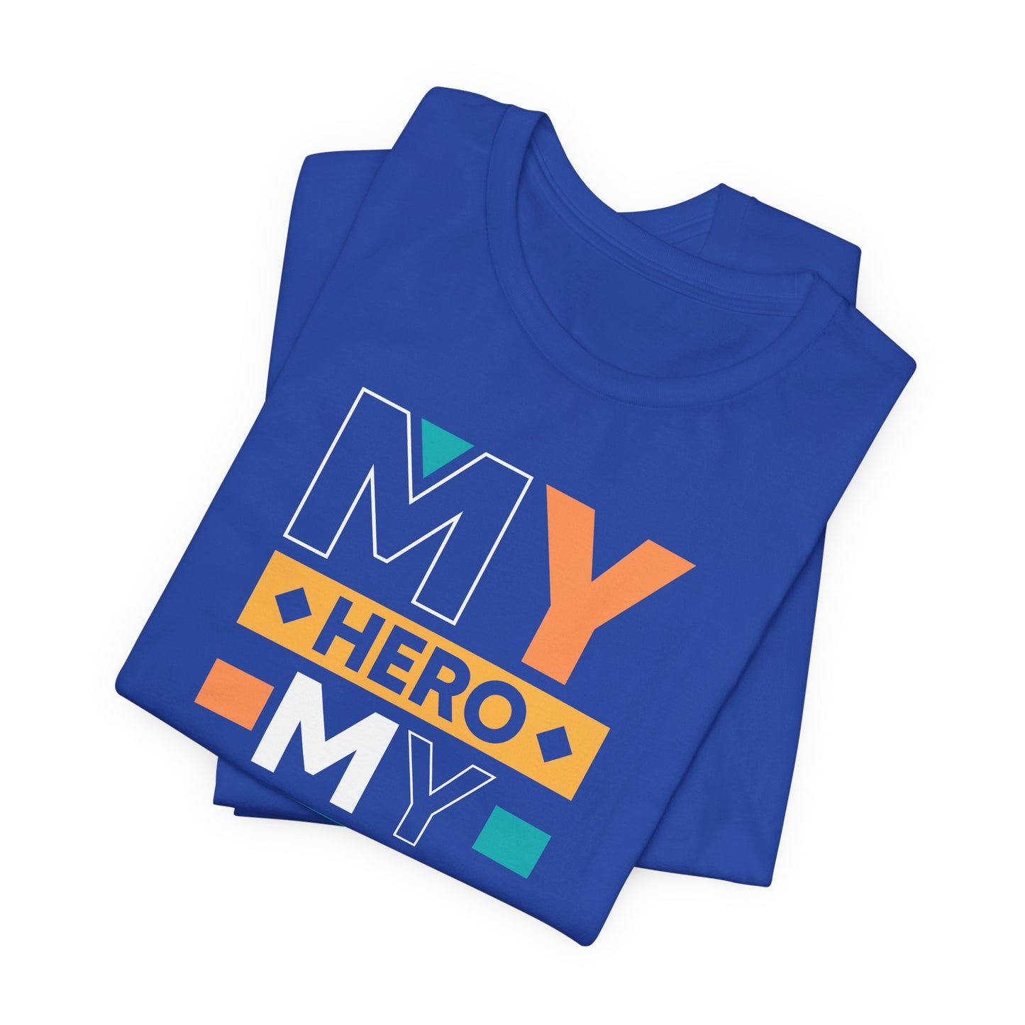 Dad: My Hero, My Friend, My Dad - Unisex Jersey Short Sleeve Tee - 13776
