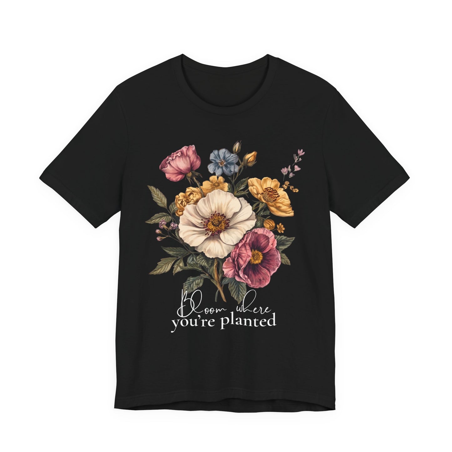 Bloom Where You’re Planted Floral T-Shirt, Vintage Botanical Graphic Tee -  14933