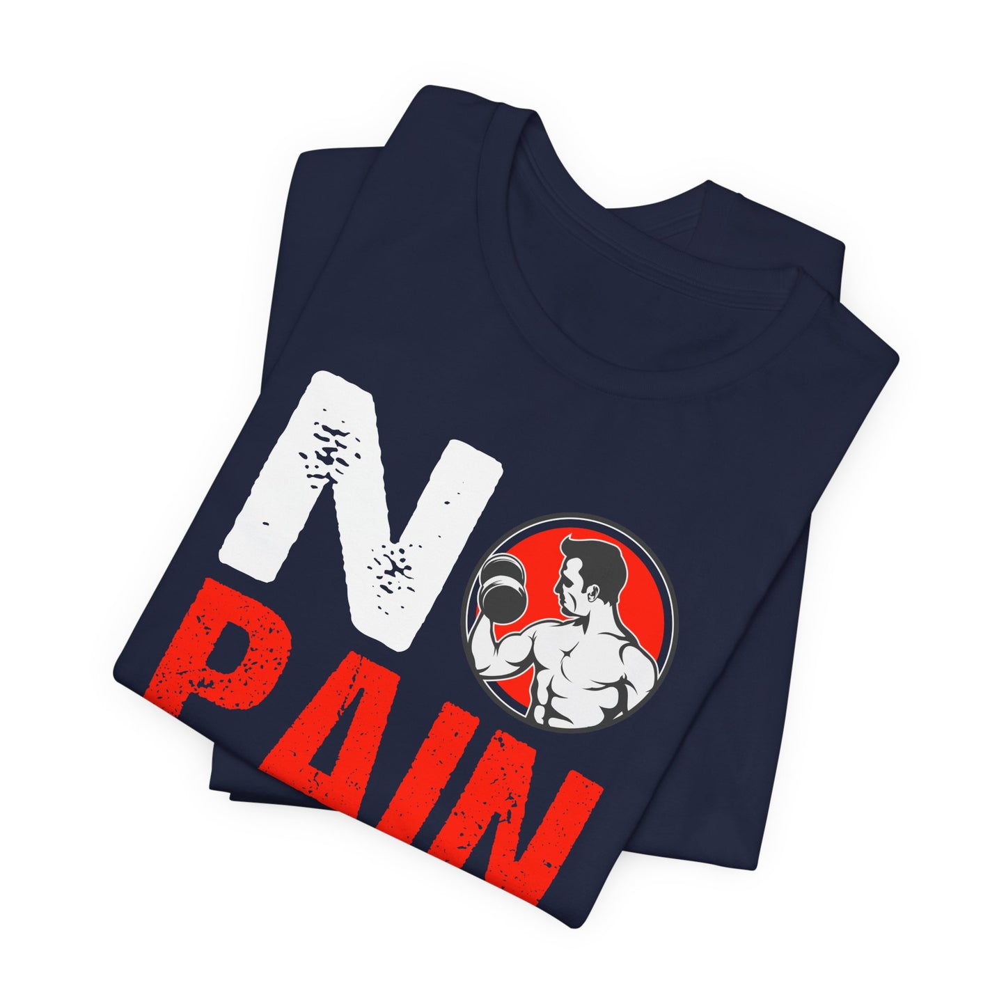 Gym: No Pain No Gain  - Unisex Jersey Short Sleeve Tee