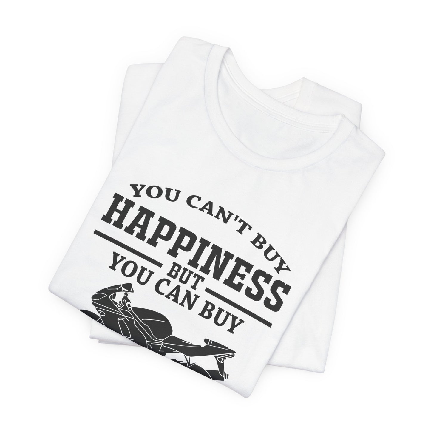 You Can't Buy Happiness But You Can Buy Motorcycles - Unisex Jersey Short Sleeve Tee - 13107