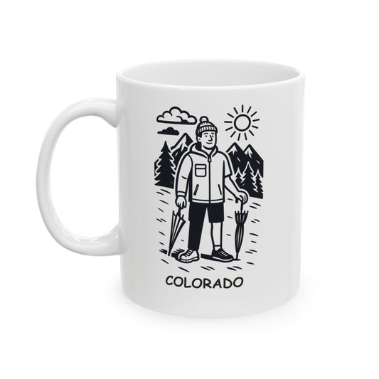 "In Colorado, we’re always prepared for a snowstorm… and a sunshine comeback." Ceramic Mug - 13508