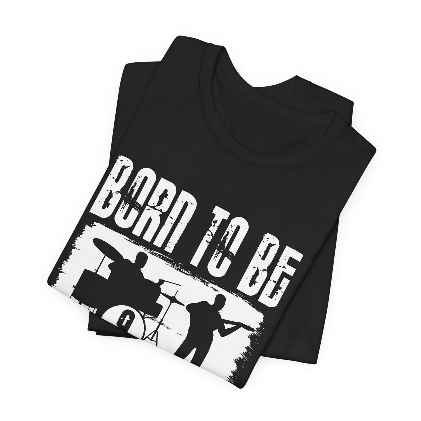 Born To Be A Musician - Unisex Jersey Short Sleeve Tee