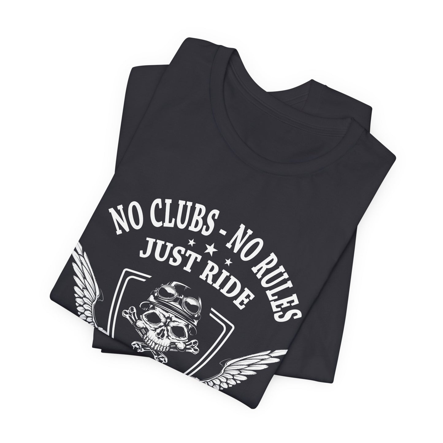 No Clubs, No Rules, Just Ride - Unisex Jersey Short Sleeve Tee - 13378