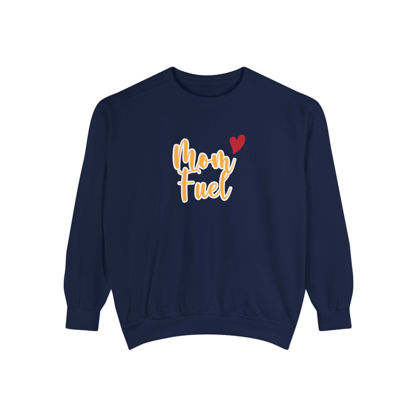 Mom Fuel Sweatshirt - Cozy Unisex Garment-Dyed Top for Moms - 11834