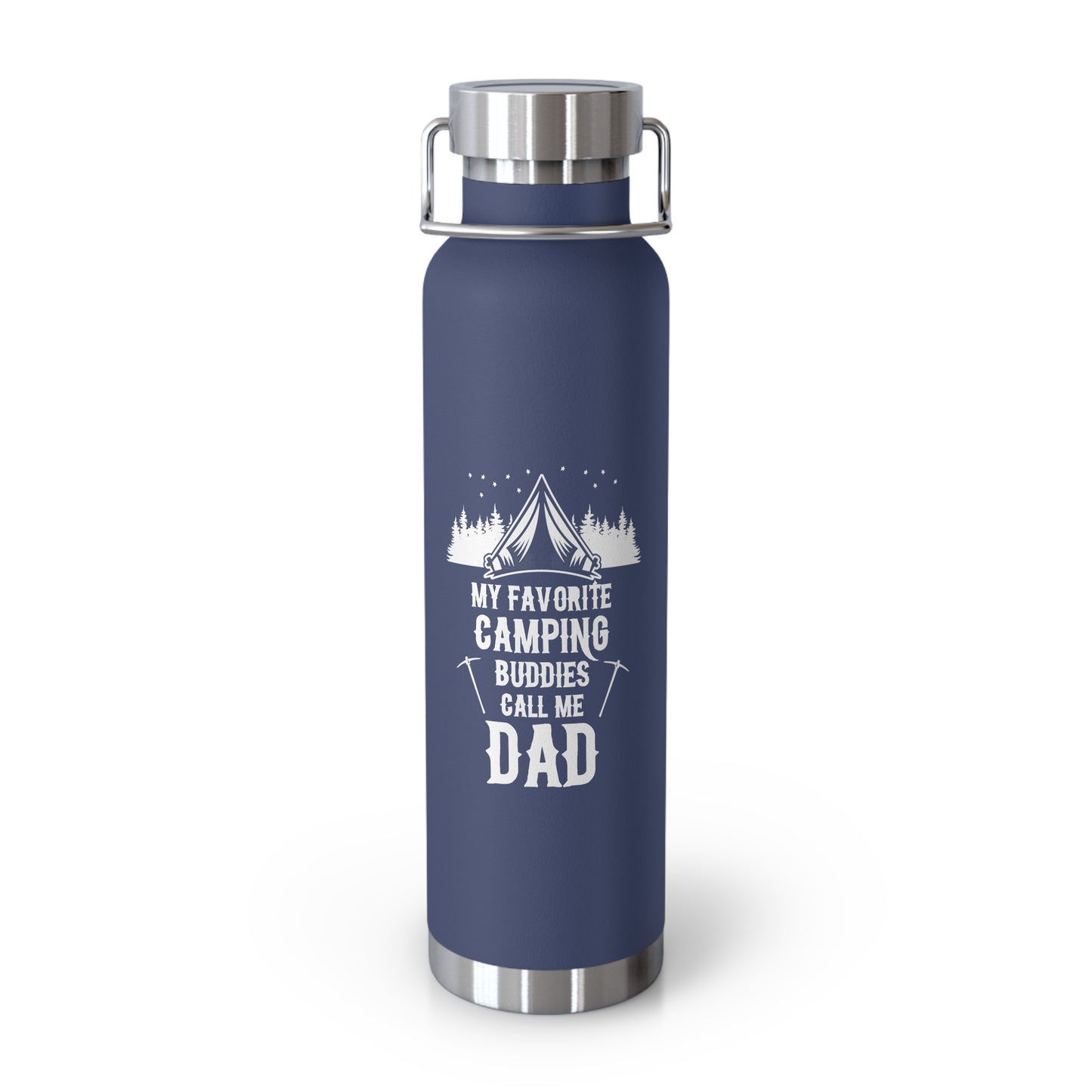 My Favorite Camping Buddies Call Me Dad - Copper Vacuum Insulated Bottle, 22oz - 12621