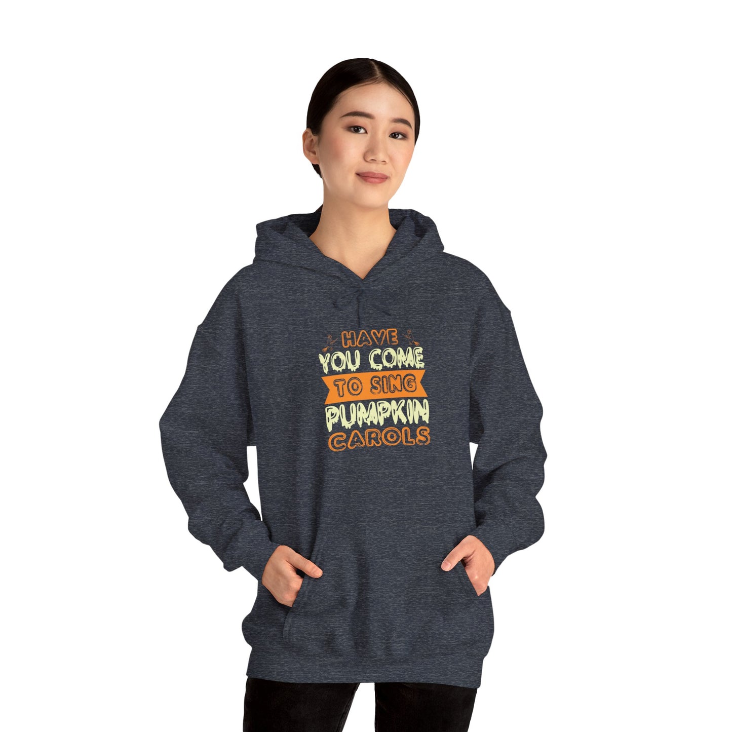 Have You Come to Sing Pumpkin Carols - Unisex Heavy Blend™ Hooded Sweatshirt