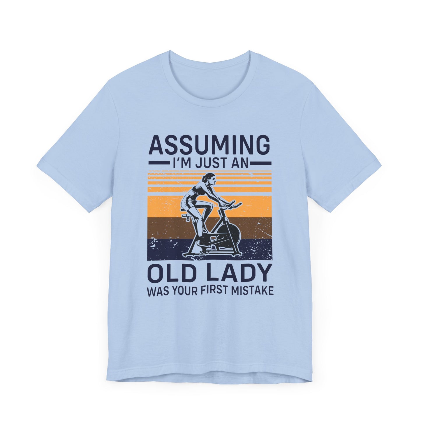 Gym: Assuming I'm Just An Old Lady Was Your First Mistake - Unisex Jersey Short Sleeve Tee