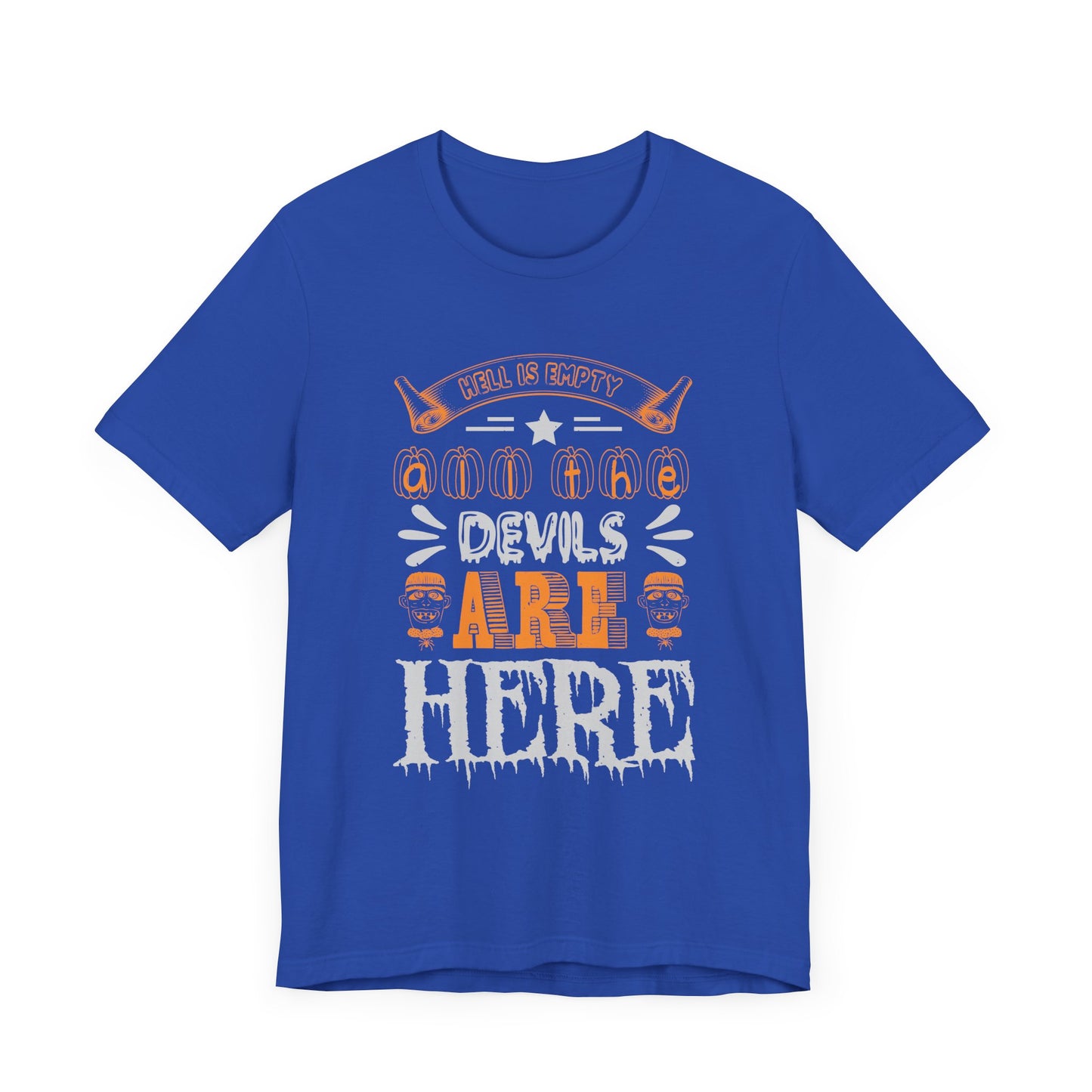 Hell is Empty and All the Devils Are Here - Unisex Jersey Short Sleeve Tee - 12420