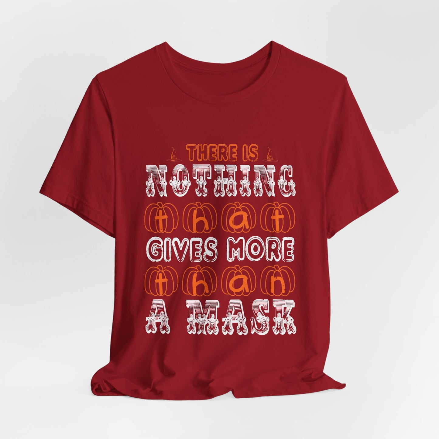 There Is Nothing That Gives More Than a Mask - Unisex Jersey Short Sleeve Tee - 12518