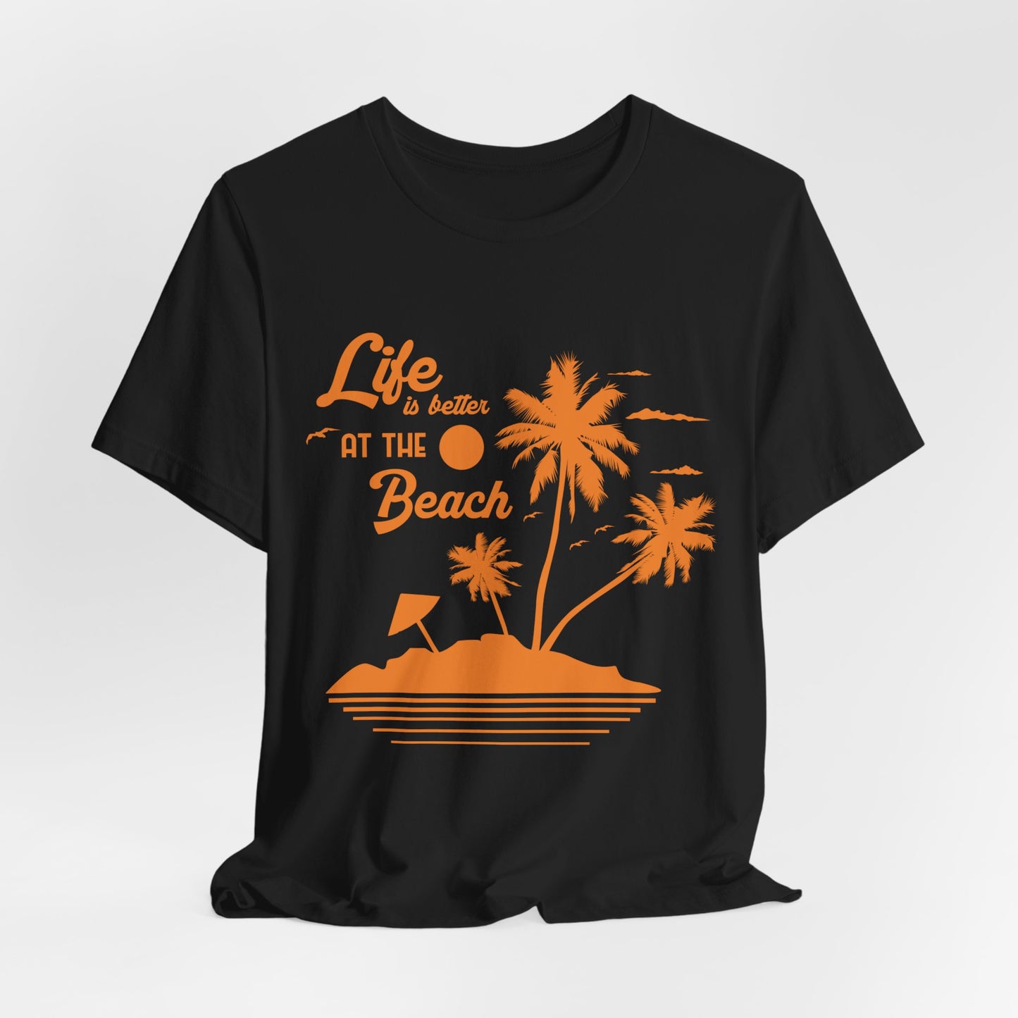 Life Is Better At The Beach - Unisex Jersey Short Sleeve Tee