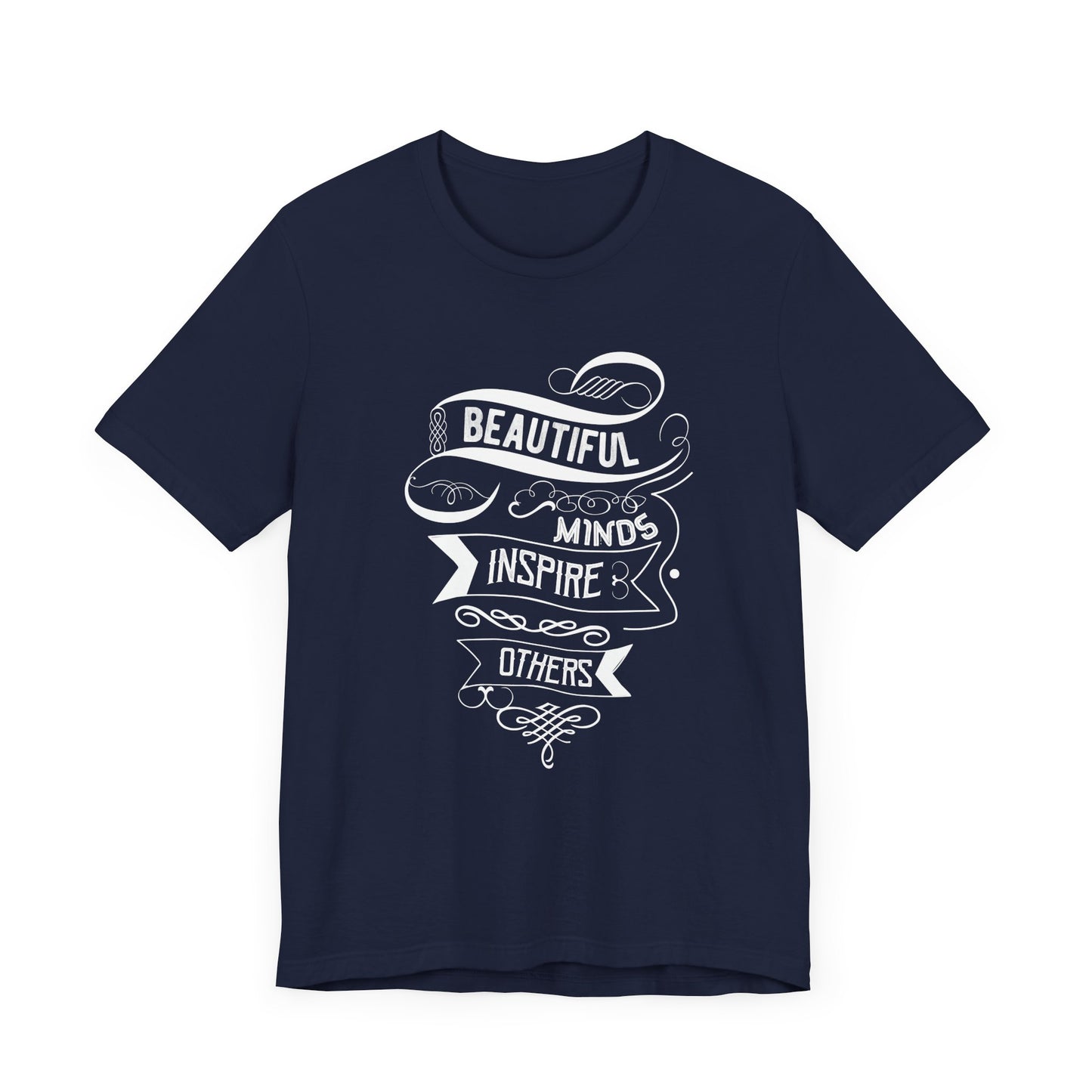 Motivational: Beautiful Minds Inspire Others - Unisex Jersey Short Sleeve Tee - 12454