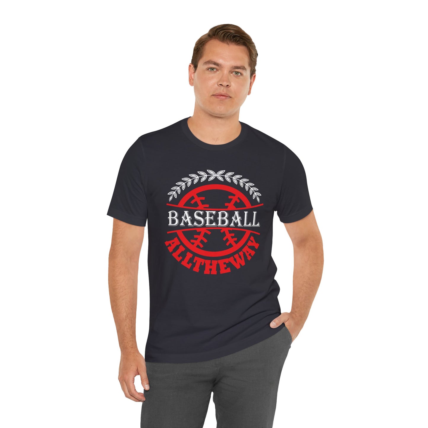 Baseball:  All The Way - Unisex Jersey Short Sleeve Tee - 13918