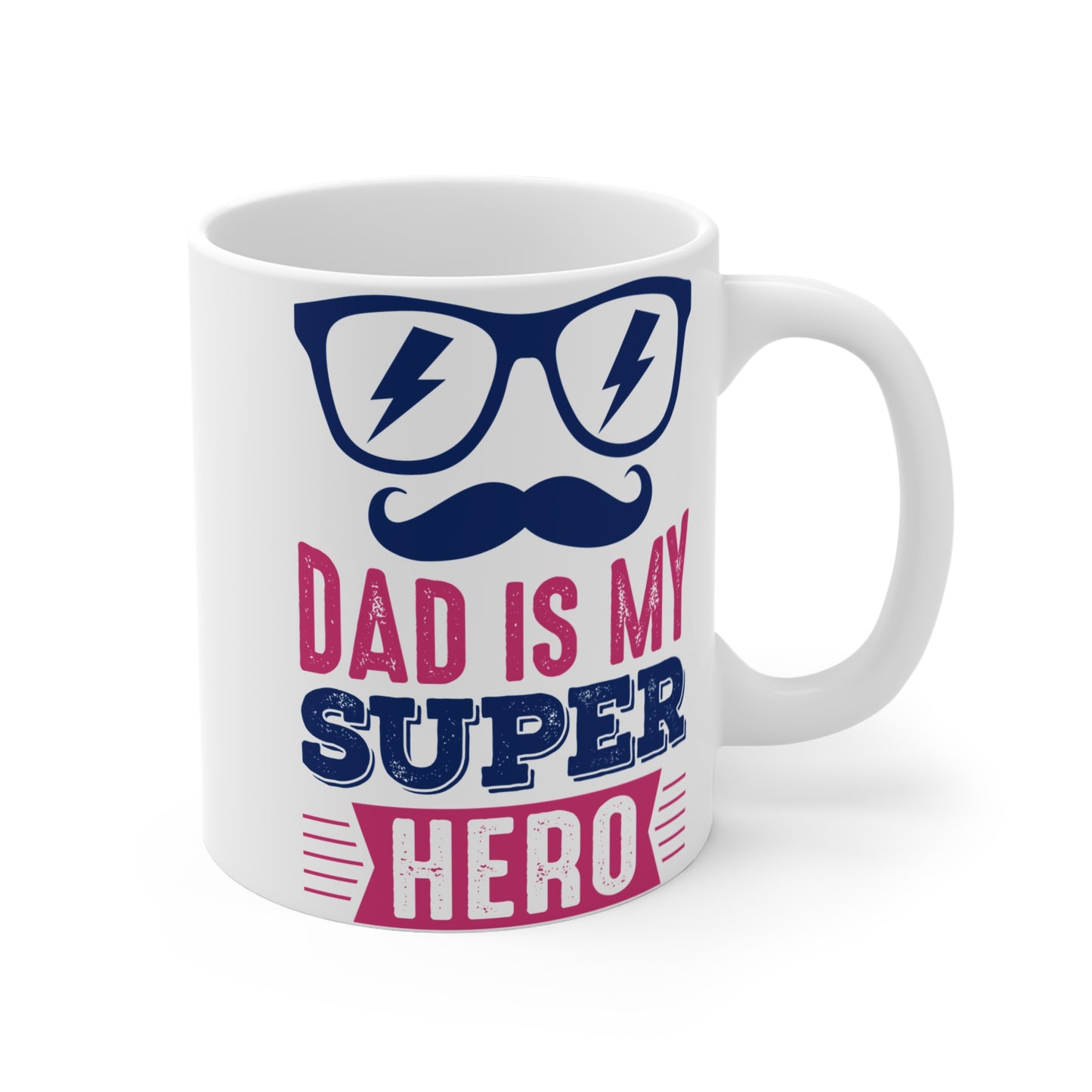 Dad Is My Super Hero - Mug 11oz - 12913
