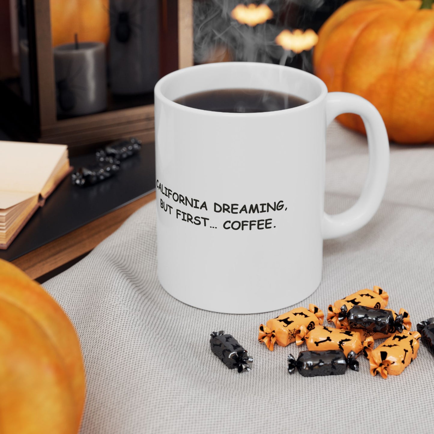 "California dreaming, but first… coffee." Ceramic Mug - 12707