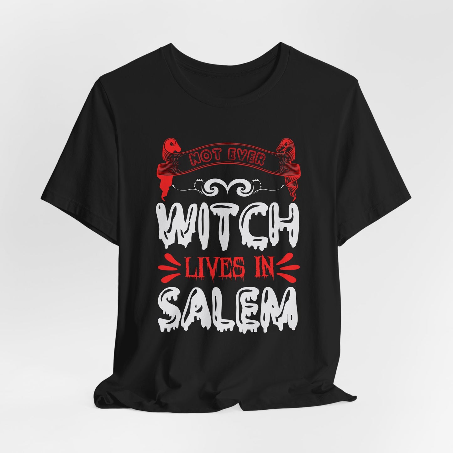 Not Every Witch Lives in Salem - Unisex Jersey Short Sleeve Tee - 12482