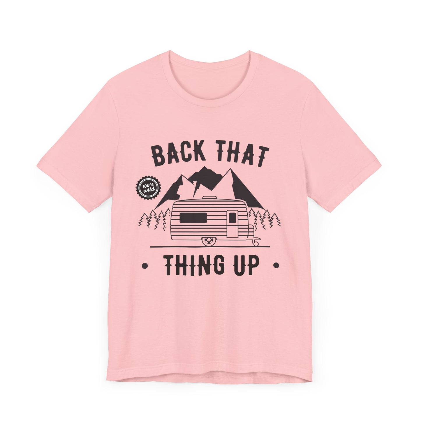 Camping: Back That, Thing Up - Unisex Jersey Short Sleeve Tee - 12650